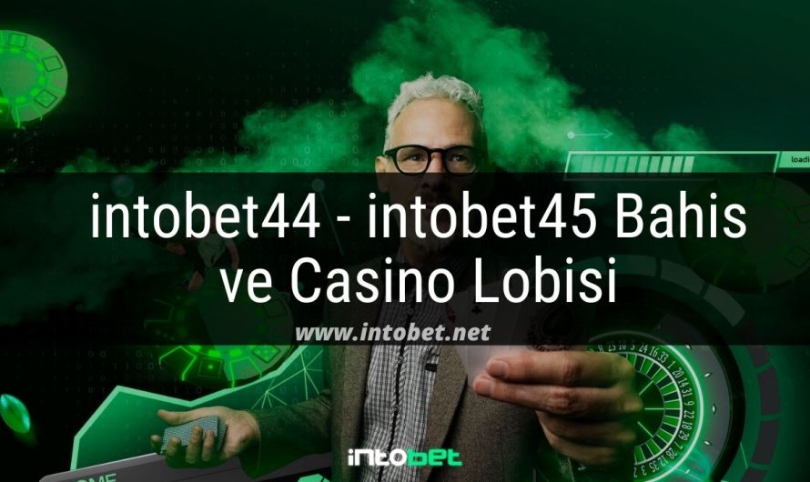 intobet44 – intobet45 Bahis ve Casino Lobisi