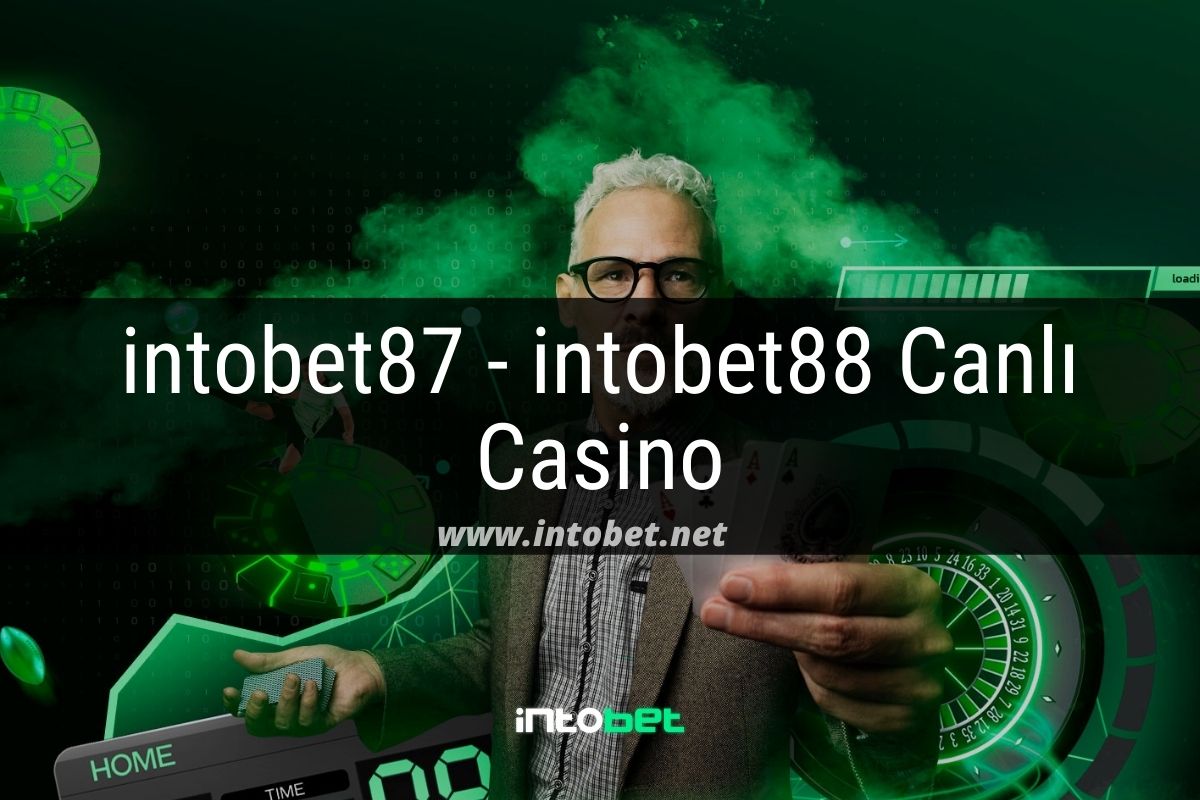 intobet87 - intobet88 Canlı Casino