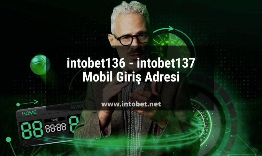 intobet136 – intobet137 Mobil Giriş Adresi